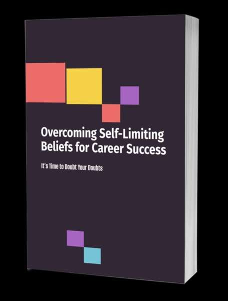 Overcoming Self-Limiting Beliefs for Career Success